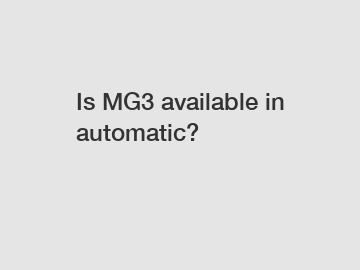 Is MG3 available in automatic?