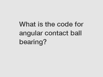 What is the code for angular contact ball bearing?