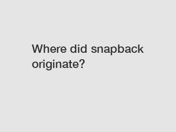 Where did snapback originate?