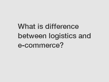 What is difference between logistics and e-commerce?