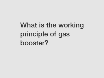 What is the working principle of gas booster?