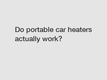 Do portable car heaters actually work?
