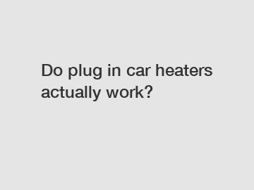 Do plug in car heaters actually work?