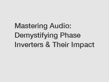 Mastering Audio: Demystifying Phase Inverters & Their Impact