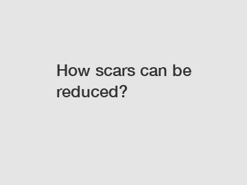 How scars can be reduced?