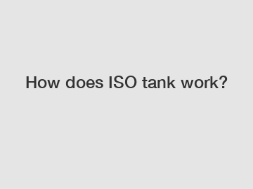 How does ISO tank work?