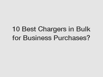 10 Best Chargers in Bulk for Business Purchases?