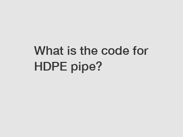 What is the code for HDPE pipe?