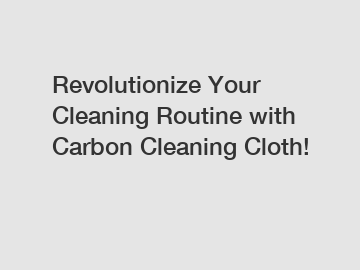 Revolutionize Your Cleaning Routine with Carbon Cleaning Cloth!