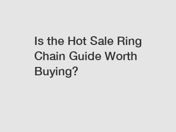 Is the Hot Sale Ring Chain Guide Worth Buying?