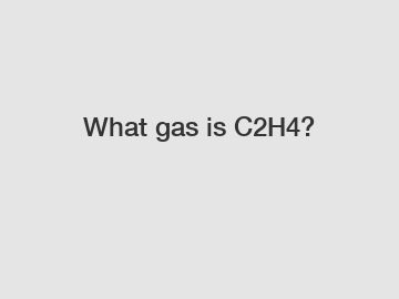 What gas is C2H4?