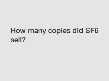 How many copies did SF6 sell?