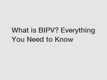 What is BIPV? Everything You Need to Know