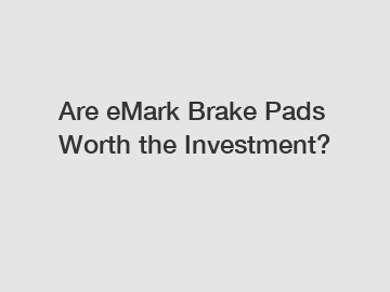 Are eMark Brake Pads Worth the Investment?