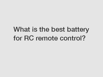 What is the best battery for RC remote control?
