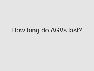 How long do AGVs last?