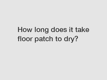 How long does it take floor patch to dry?