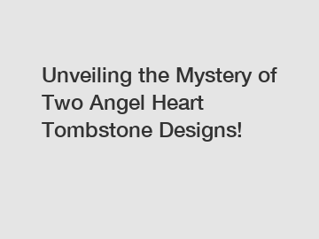 Unveiling the Mystery of Two Angel Heart Tombstone Designs!