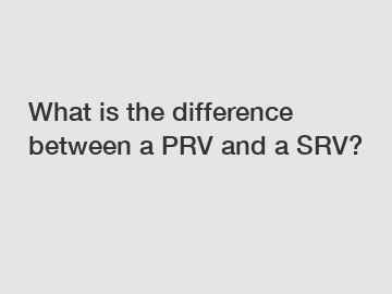 What is the difference between a PRV and a SRV?
