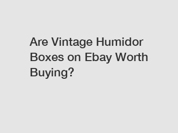 Are Vintage Humidor Boxes on Ebay Worth Buying?