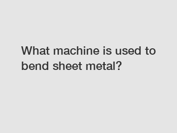 What machine is used to bend sheet metal?