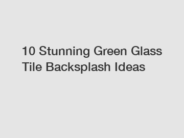 10 Stunning Green Glass Tile Backsplash Ideas