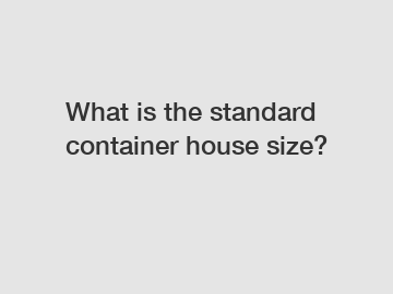 What is the standard container house size?