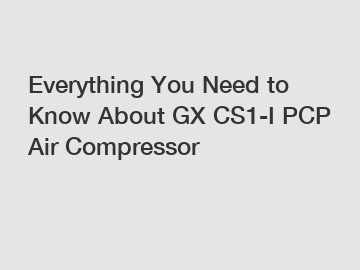 Everything You Need to Know About GX CS1-I PCP Air Compressor