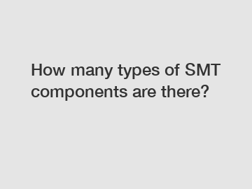 How many types of SMT components are there?