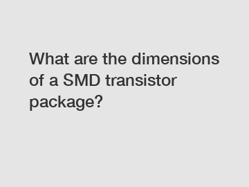 What are the dimensions of a SMD transistor package?