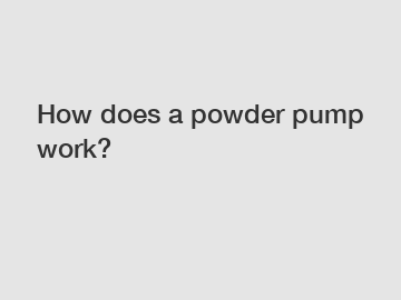 How does a powder pump work?