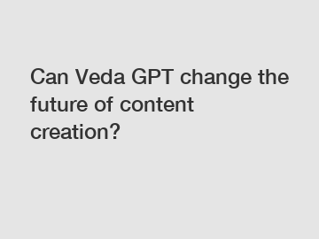 Can Veda GPT change the future of content creation?