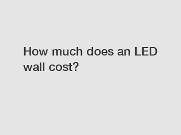 How much does an LED wall cost?