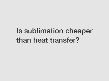 Is sublimation cheaper than heat transfer?