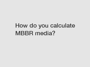 How do you calculate MBBR media?