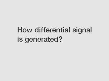 How differential signal is generated?