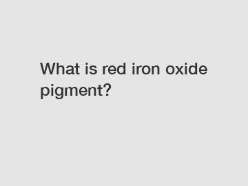 What is red iron oxide pigment?