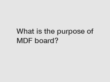 What is the purpose of MDF board?