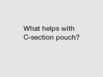 What helps with C-section pouch?