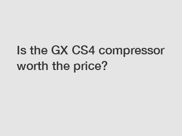 Is the GX CS4 compressor worth the price?