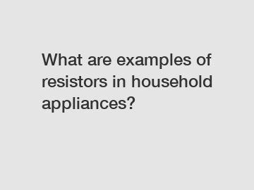 What are examples of resistors in household appliances?