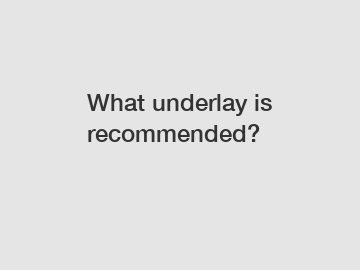 What underlay is recommended?