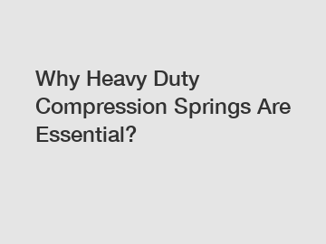 Why Heavy Duty Compression Springs Are Essential?