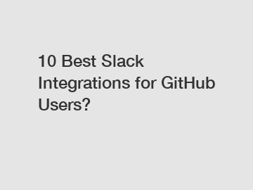 10 Best Slack Integrations for GitHub Users?