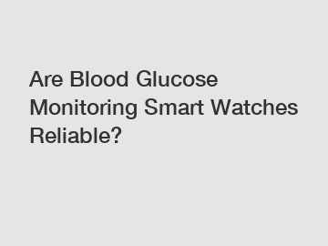 Are Blood Glucose Monitoring Smart Watches Reliable?
