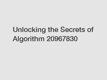 Unlocking the Secrets of Algorithm 20967830