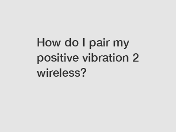 How do I pair my positive vibration 2 wireless?