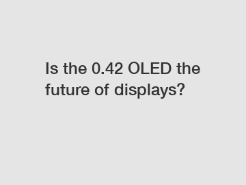 Is the 0.42 OLED the future of displays?