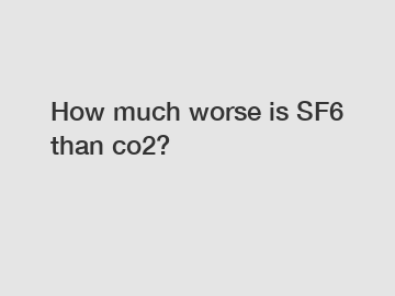 How much worse is SF6 than co2?