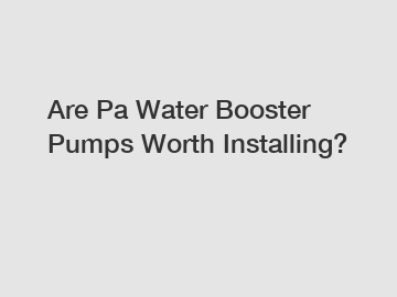 Are Pa Water Booster Pumps Worth Installing?